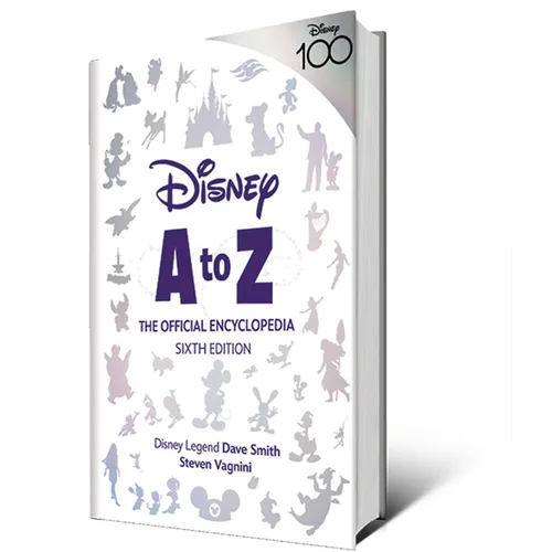 Disney A to Z: The Official Encyclopedia, Sixth Edition