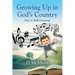Growing Up in God's Country, Part 2: Still Growing!