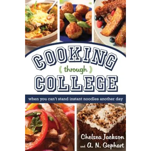 Cooking Through College: When You Can't Stand Instant Noodles Another Day