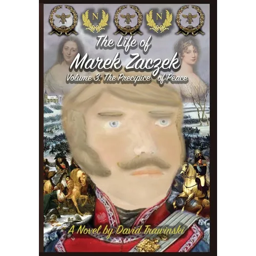The Life of Marek Zaczek Volume 3: The Precipice of Peace