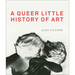 A Queer Little History of Art