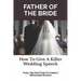 Father of the Bride: How To Give A Killer Wedding Speech