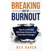 Breaking Out of Burnout: Overcoming Mid-Career Burnout and Coming Back Stronger