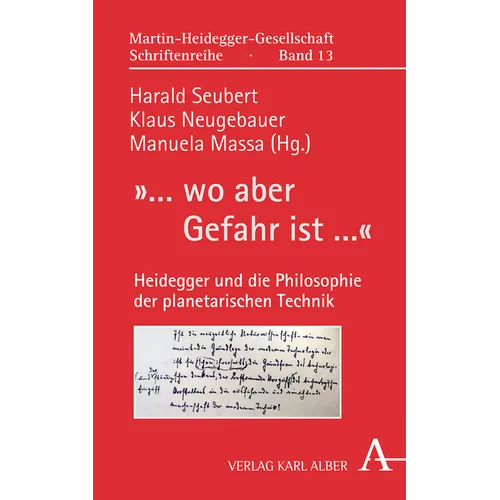 ... Wo Aber Gefahr Ist ...: Heidegger Und Die Philosophie Der Planetarischen Technik