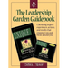 The Leadership Garden Guidebook: Cultivating organic experiences, actions, and results that will empower you and those around you.