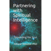 Partnering with Spiritual Intelligence: Grounding the Soul