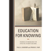 Education for Knowing: Theories of Knowledge for Effective Student Building