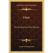 Elijah: The Prophet And His Mission