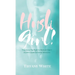 HUSH Girl!: You Have the Right to Remain Silent in Life's Questionable Seasons