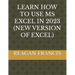Learn How to Use MS Excel in 2023 (New Version of Excel)