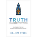 Truth Changes Everything
