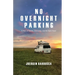 No Overnight Parking: A Year of Vanlife, Discovery, and the Open Road