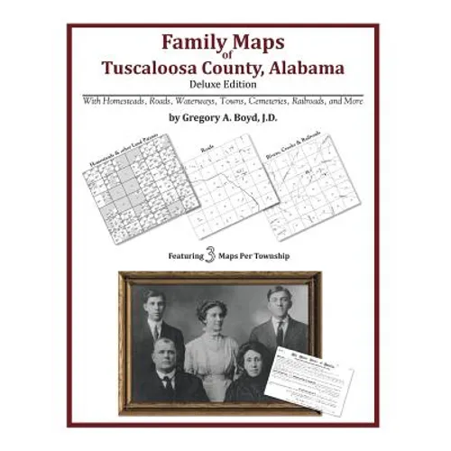 Family Maps of Tuscaloosa County, Alabama, Deluxe Edition