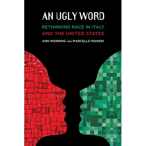 An Ugly Word: Rethinking Race in Italy and the United States