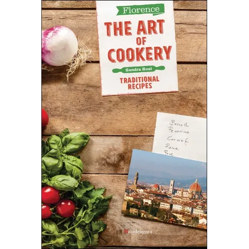 Florence the Art of Cookery: Traditional Recipes