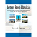 Letters From Slovakia: A Humorous Account Of An Englishman Living In The Slovak Republic