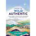 Chasing the Wild Authentic: A Field Guide to the Practices, Boundaries, and North Star of Living Your Truth