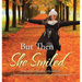 But Then She Smiled: Daily Dose of Positive Affirmations: A Yearlong Journey of Empowerment and Inspiration