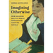 Imagining Otherwise: How Readers Help to Write Nineteenth-Century Novels