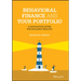 Behavioral Finance and Your Portfolio: A Navigation Guide for Building Wealth