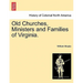 Old Churches, Ministers and Families of Virginia.