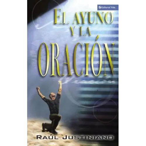 El Ayuno y la Oracion = Fasting and Prayer