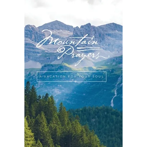 Mountain Prayers: A Vacation for Your Soul
