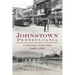 Johnstown, Pennsylvania: 1895-1936