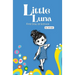 First Day at School: Book 5 - Little Luna Series (Beginning Chapter Books, Funny Books for Kids, Kids Book Series): A tiny funny story that subtly pro