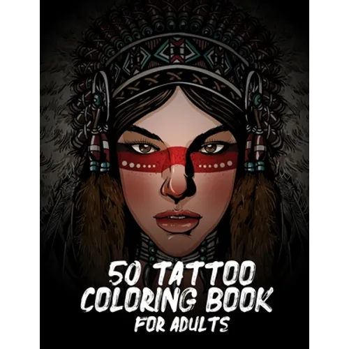 50 Tattoo Coloring Book For Adults: Book Adult Coloring Book with Awesome, and Relaxing Tattoo Designs for Men and Women.