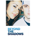 Beyond the Shadows