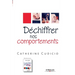 Déchiffrer nos comportements