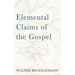 Elemental Claims of the Gospel