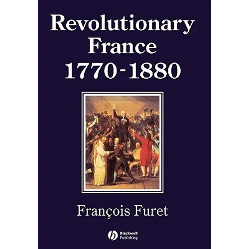 Revolutionary France 1770 - 1880