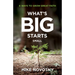 What's Big Starts Small