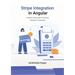 Stripe Integration in Angular: A Step-by-Step Guide to Creating Payment Functionality