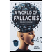 A World of Fallacies: A Guide to Informal Logical Fallacies