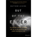 Out of the Ether: The Amazing Story of Ethereum and the $55 Million Heist That Almost Destroyed It All