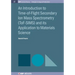 An Introduction to Time-of-Flight Secondary Ion Mass Spectrometry (ToF-SIMS) and its Application to Materials Science