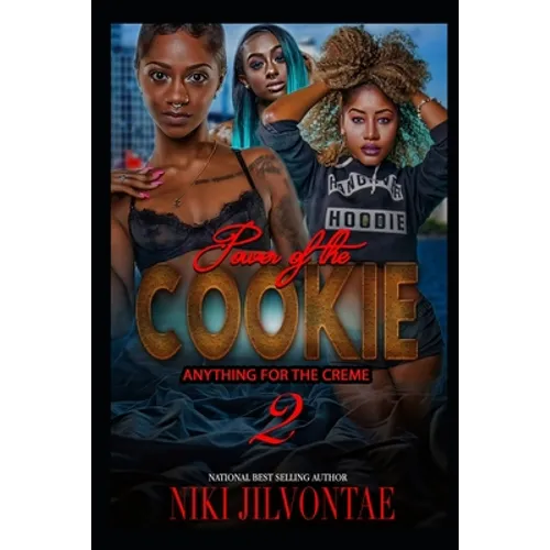 The Power of the Cookie 2: Anything for the Creme