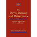 The Devil, Disease, and Deliverance: Origins of Illness in New Testament Thought