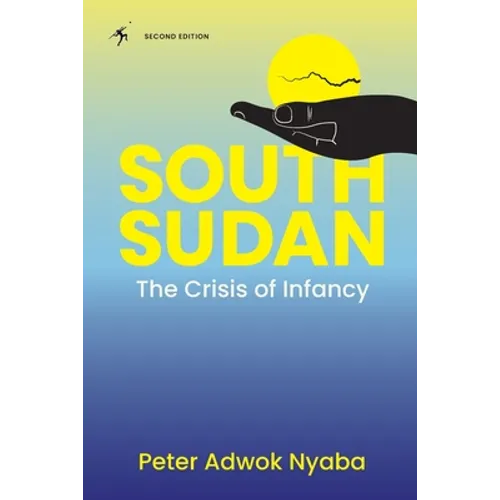 South Sudan: The Crisis of Infancy