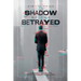 Shadow of the Betrayed: A Suspenseful Crime Thriller of Betrayal, Survival, and Twisted Revenge