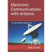 Electronic Communications with Arduino: A Project Based Approach