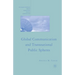 Global Communication and Transnational Public Spheres