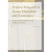 Artistic Research in Music: Discipline and Resistance--Artists and Researchers at the Orpheus Institute
