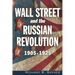 Wall Street and the Russian Revolution: 1905-1925