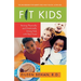 Fit Kids: Raising Physically and Emotionally Strong Kids with Real Food