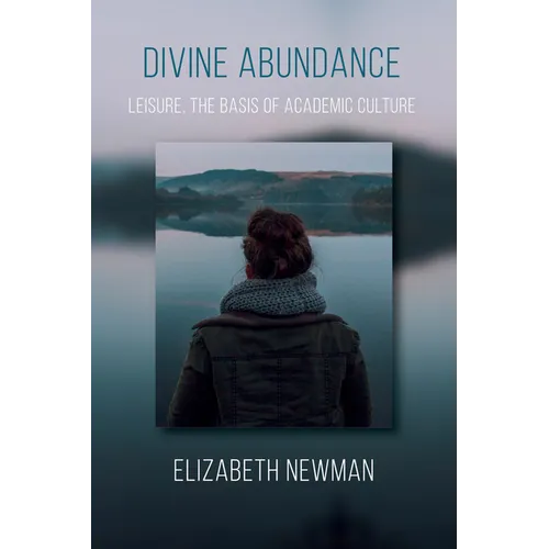 Divine Abundance: Leisure, the Basis of Academic Culture