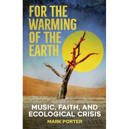For the Warming of the Earth: Music, faith, and ecological crisis
